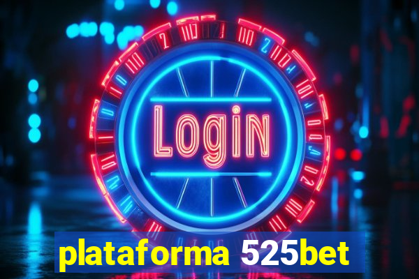 plataforma 525bet